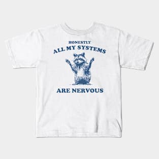 Honestly All My Systems Are Nervous Vintage T Shirt, Retro 90s Raccoon Tee, Trash Panda Funny Meme Kids T-Shirt